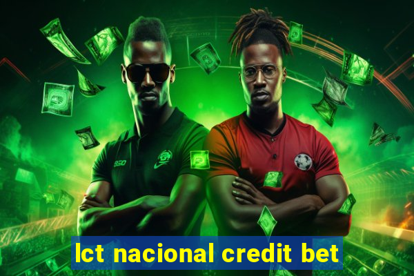 lct nacional credit bet